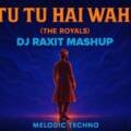 Tu Tu Hai Wahi (The Royals) BollyTech Mashup